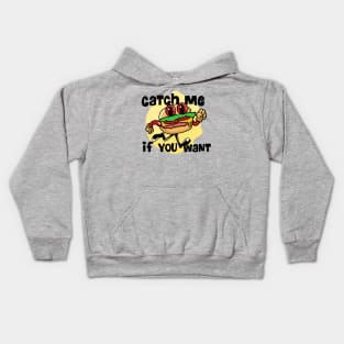 Catch me if you want burger Kids Hoodie